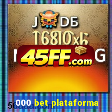 000 bet plataforma